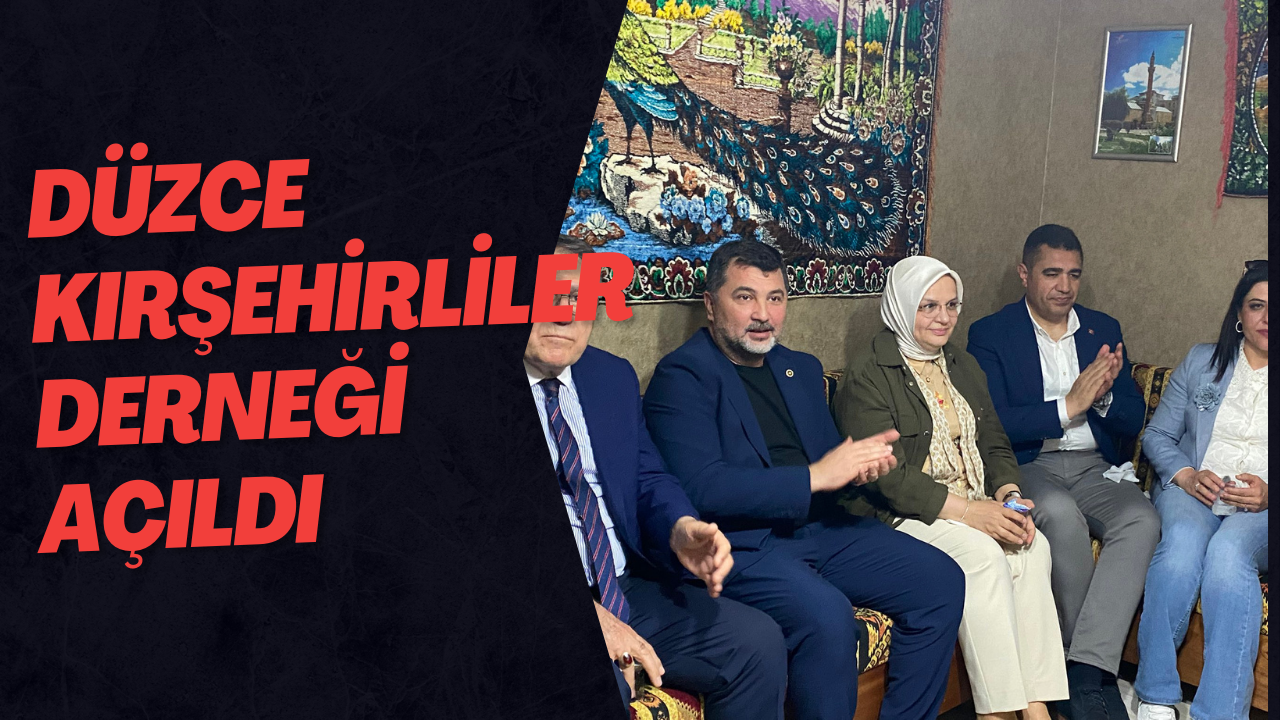 Düzce Kırşehirliler Derneği Açıldı