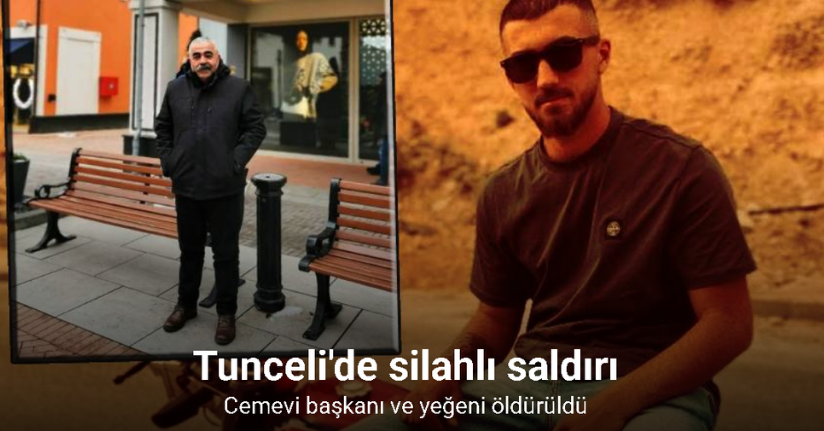 Tunceli'de silahlı kavga: Cemevi başkanı ve yeğeni öldürüldü