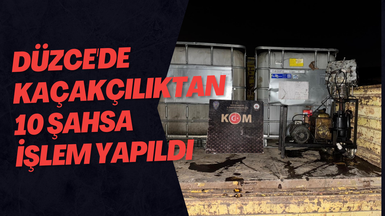 Düzce'de Kaçakçılıktan 10 Şahsa İşlem Yapıldı