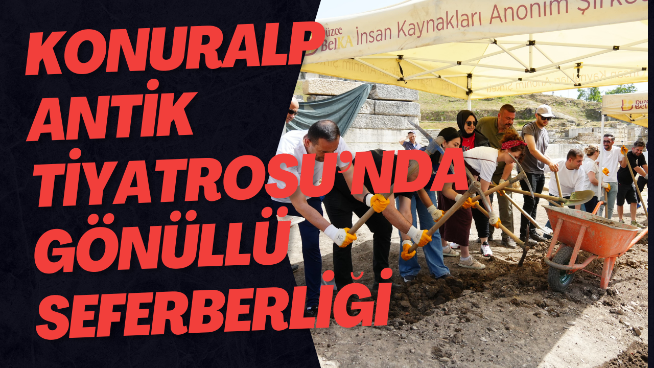 Konuralp Antik Tiyatrosu’nda Gönüllü Seferberliği