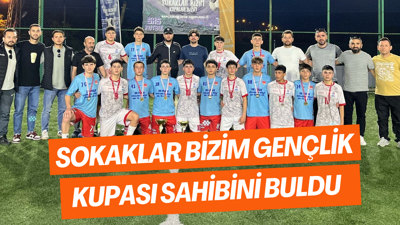 Sokaklar Bizim Gençlik Kupası Sahibini Buldu
