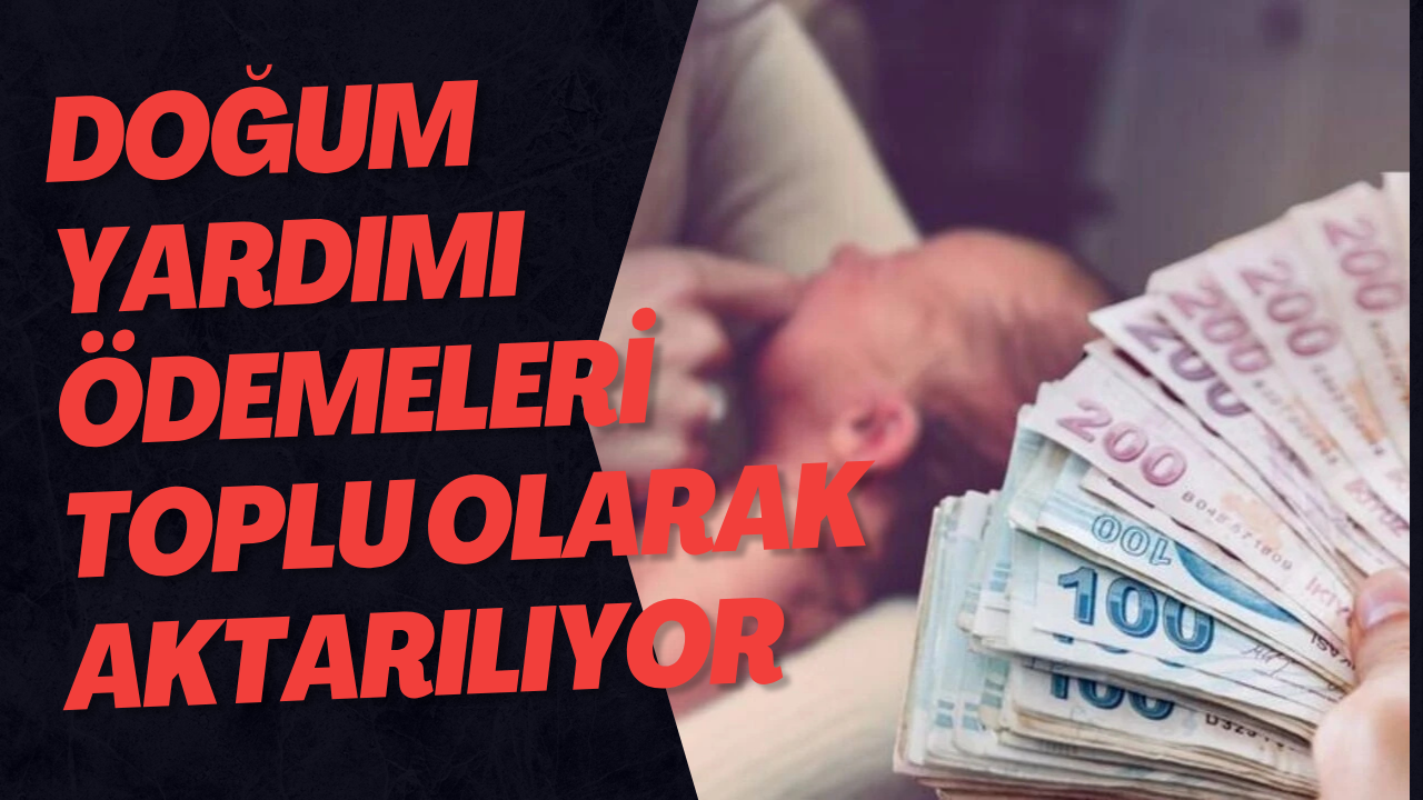 Doğum Yardımı Ödemeleri Toplu Olarak Aktarılıyor