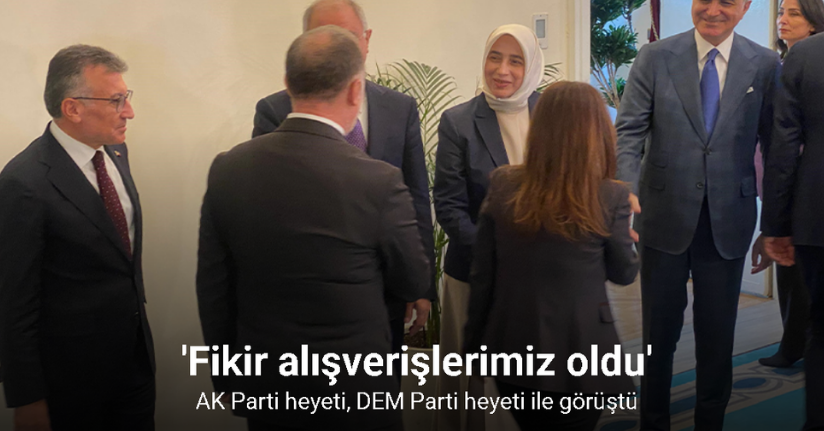 AK Parti heyeti, DEM Parti heyeti ile görüştü