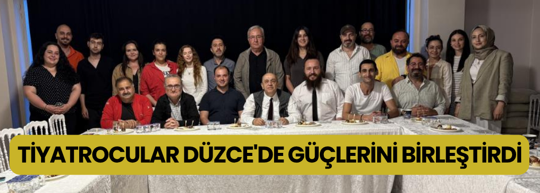 Tiyatrocular Düzce'de Güçlerini Birleştirdi