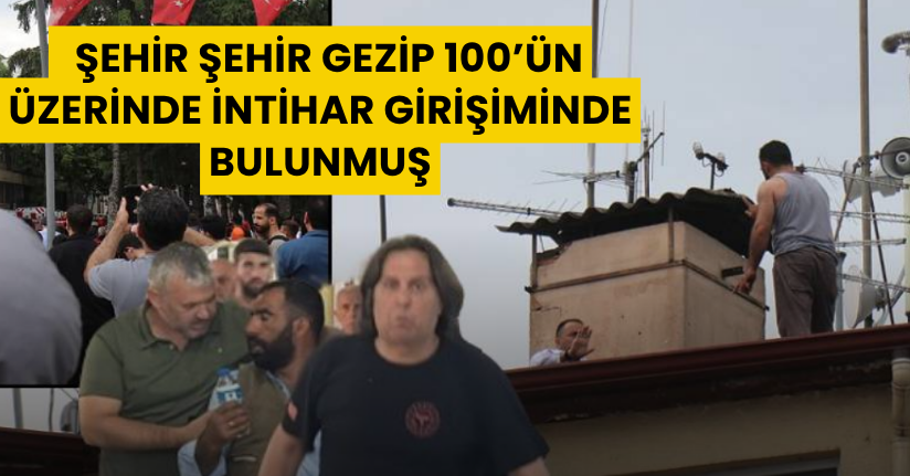 Film değil, gerçek: Şehir şehir gezip 100’ün üzerinde intihar girişiminde bulunmuş