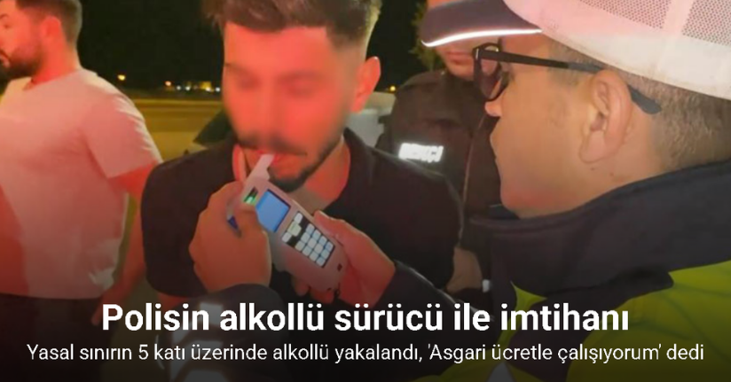 Yasal sınırın 5 katı üzerinde alkollü yakalandı, 