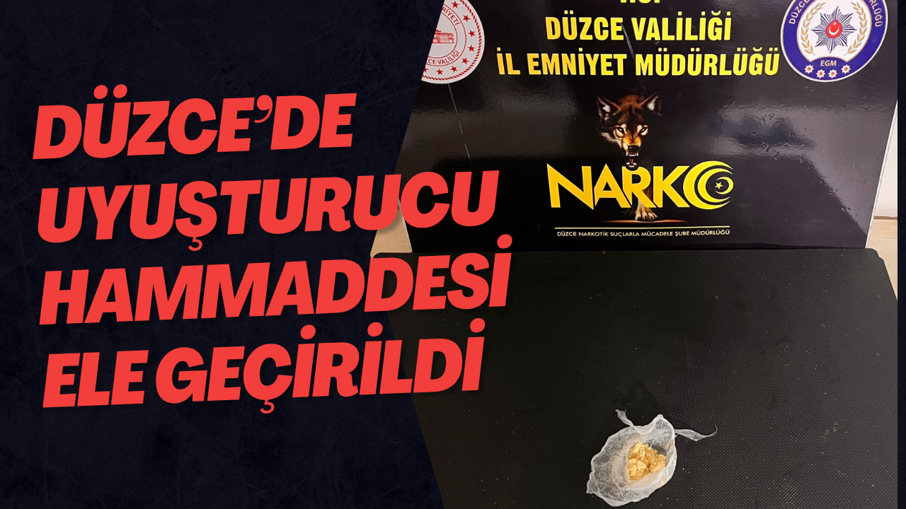 Düzce’de Uyuşturucu Hammaddesi Ele Geçirildi