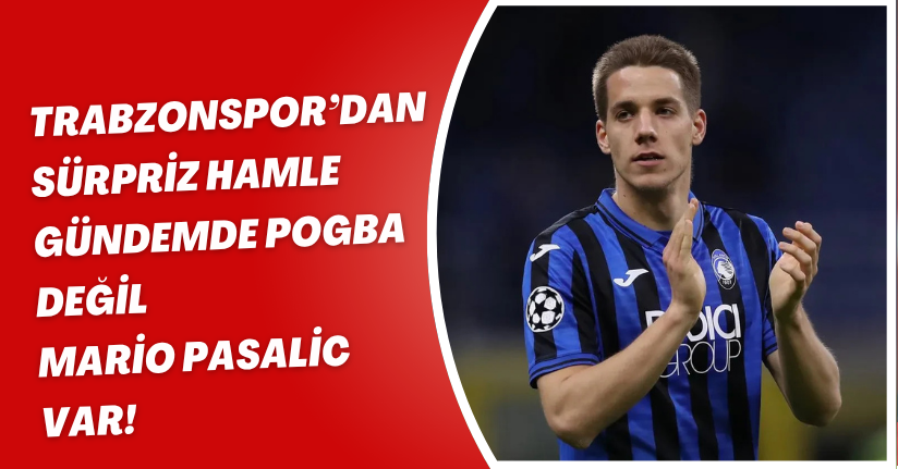 Trabzonspor’dan Sürpriz Hamle: Gündemde Pogba Değil, Mario Pasalic Var!