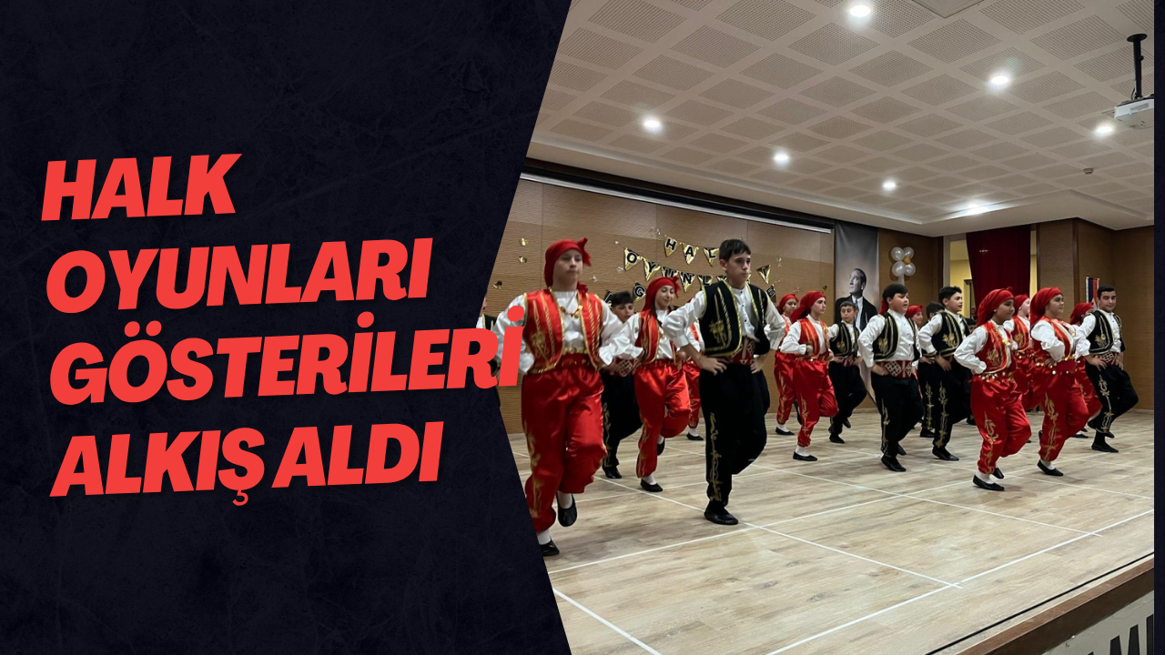 Halk Oyunları Gösterileri Alkış Aldı