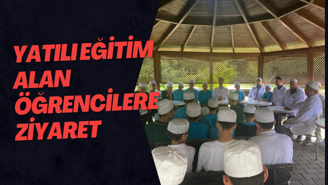 Yatılı Eğitim Alan Öğrencilere Ziyaret