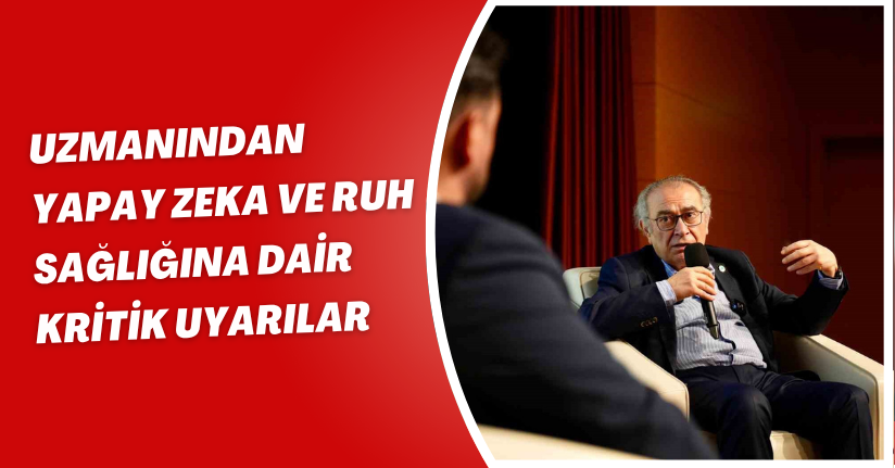 Uzmanından yapay zeka ve ruh sağlığına dair kritik uyarılar