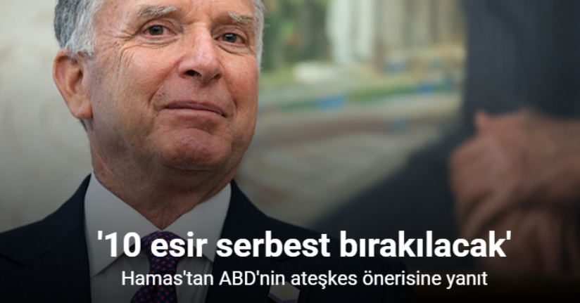 Hamas'tan ABD'nin ateşkes önerisine yanıt: 