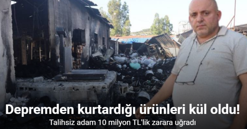 Depremden kurtardığı tekstil ürünlerinin ve makinelerin küle dönmesiyle 10 milyon TL’lik kayba uğradı