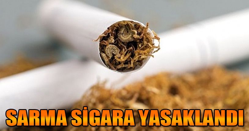 Sarma Sigara Yasaklandı