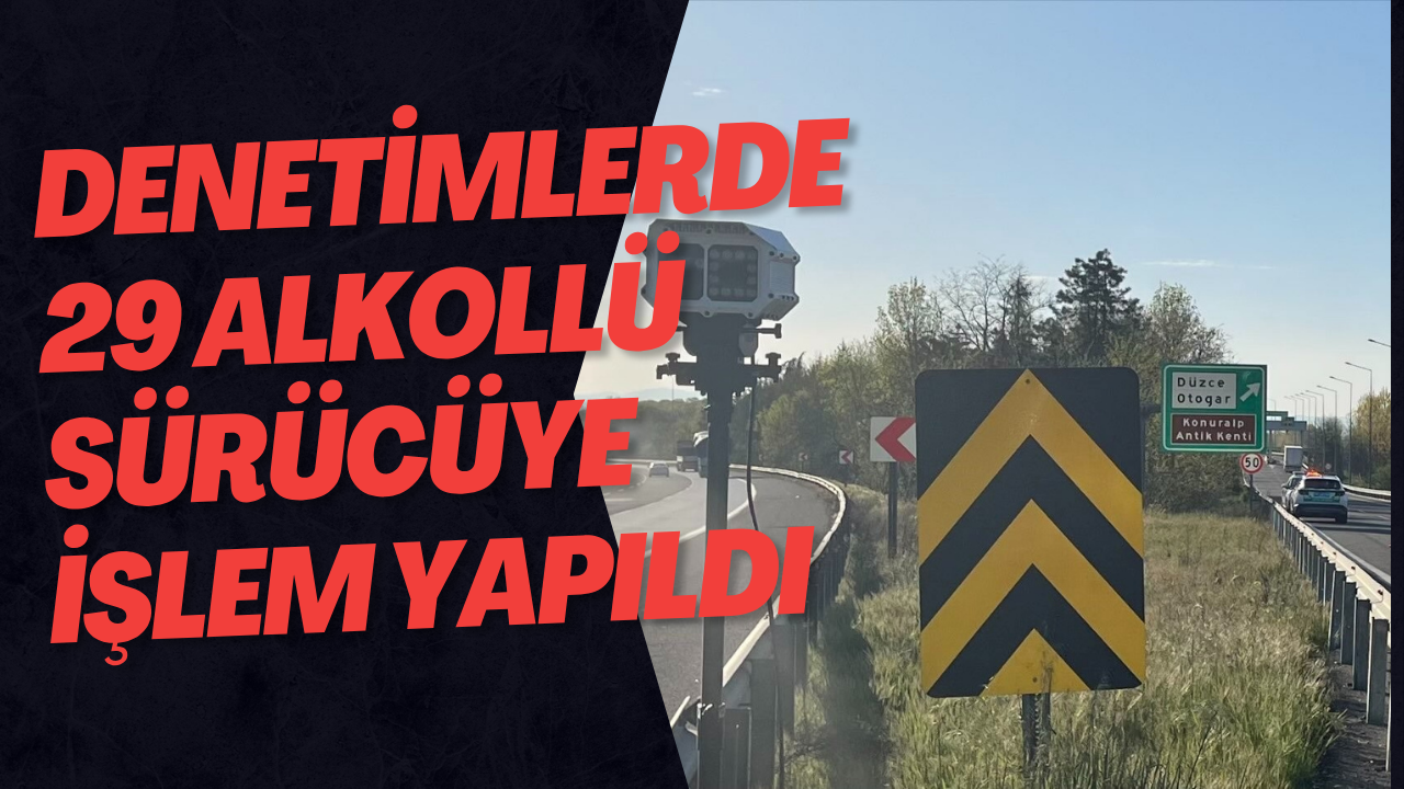 Denetimlerde 29 Alkollü Sürücüye İşlem Yapıldı