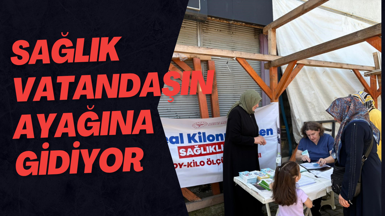Sağlık Vatandaşın Ayağına Gidiyor