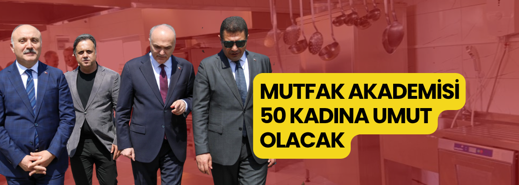 Mutfak Akademisi 50 Kadına Umut Olacak