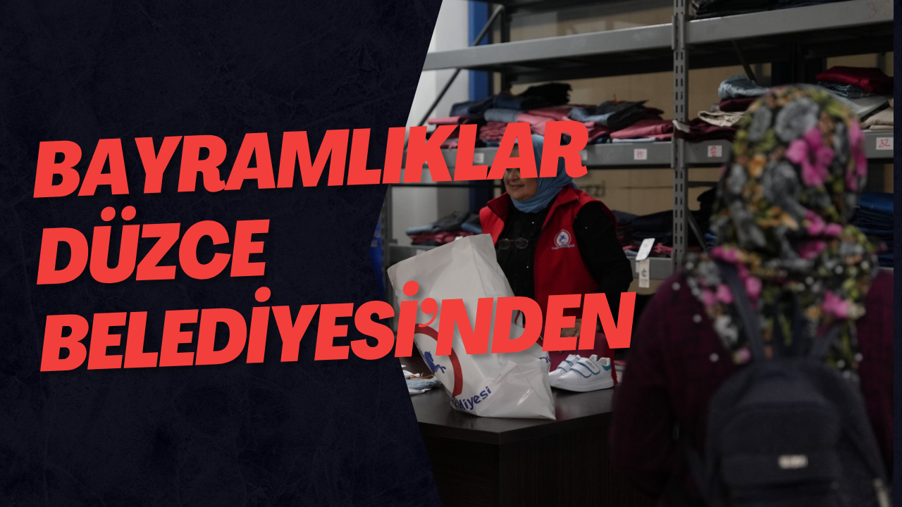 Bayramlıklar Düzce Belediyesi’nden