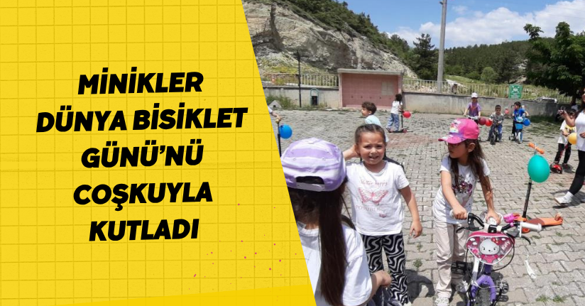 Minikler Dünya Bisiklet Günü’nü coşkuyla kutladı