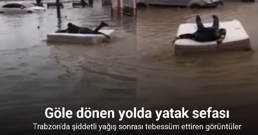 Trabzon’da göle dönen yolda yatak sefası