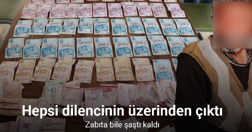 Dilencinin üzerinden 20 bin TL çıktı, zabıta bile şaştı kaldı