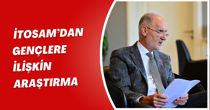 İTOSAM’dan gençlere ilişkin araştırma