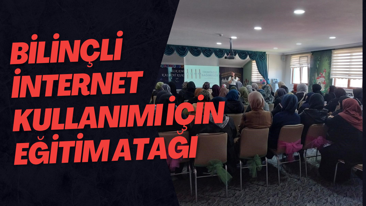 Bilinçli İnternet Kullanımı İçin Eğitim Atağı