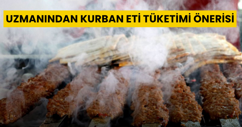 Uzmanından kurban eti tüketimi önerisi