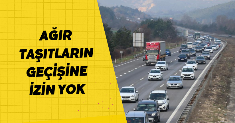 Ağır taşıtların geçişine izin yok