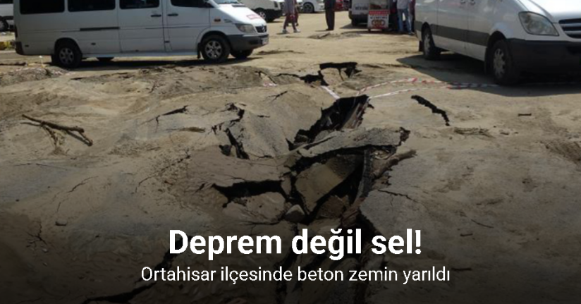 Deprem değil sel