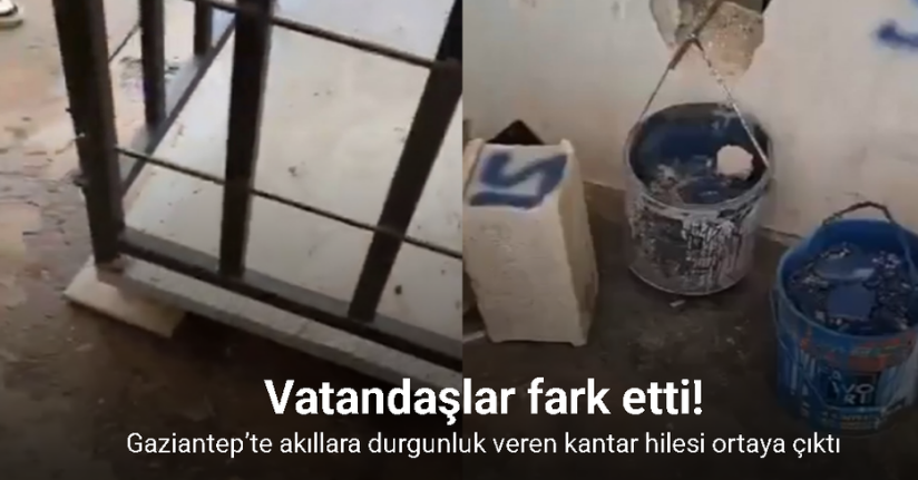 Gaziantep’te akıllara durgunluk veren kantar hilesi ortaya çıktı