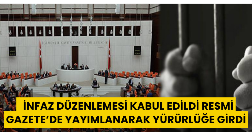 İnfaz düzenlemesi kabul edildi 