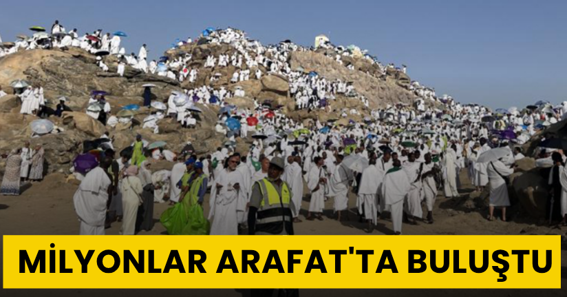 Milyonlar Arafat'ta buluştu