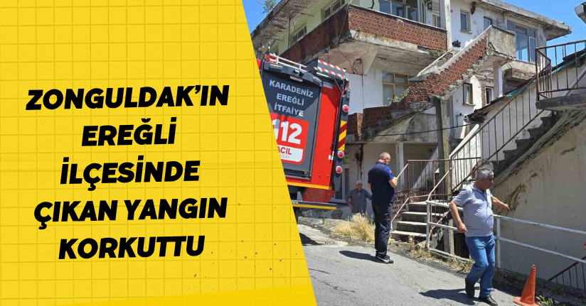 Zonguldak’ın Ereğli ilçesinde çıkan yangın korkuttu