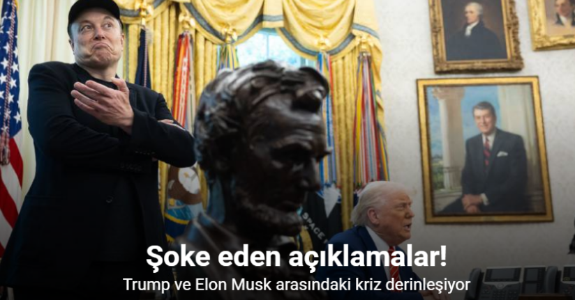 Trump ve Elon Musk arasında vergi tasarısı krizi derinleşti