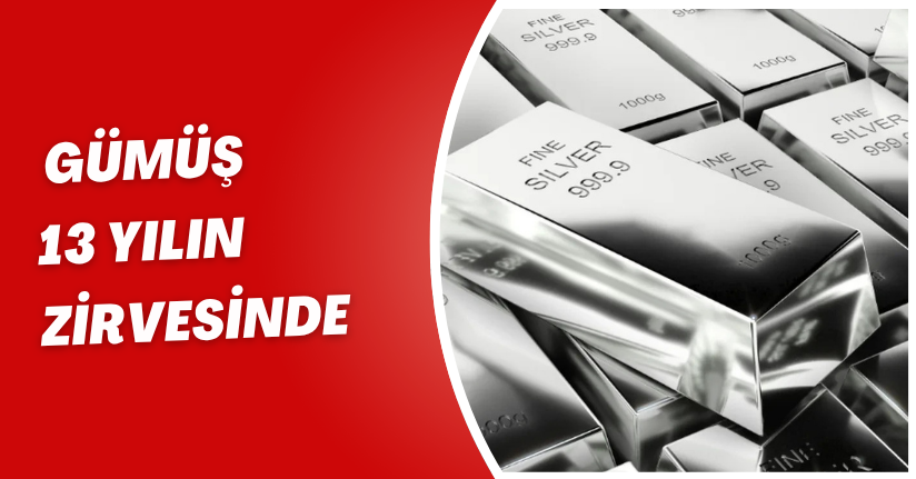  Gümüş 13 yılın zirvesinde