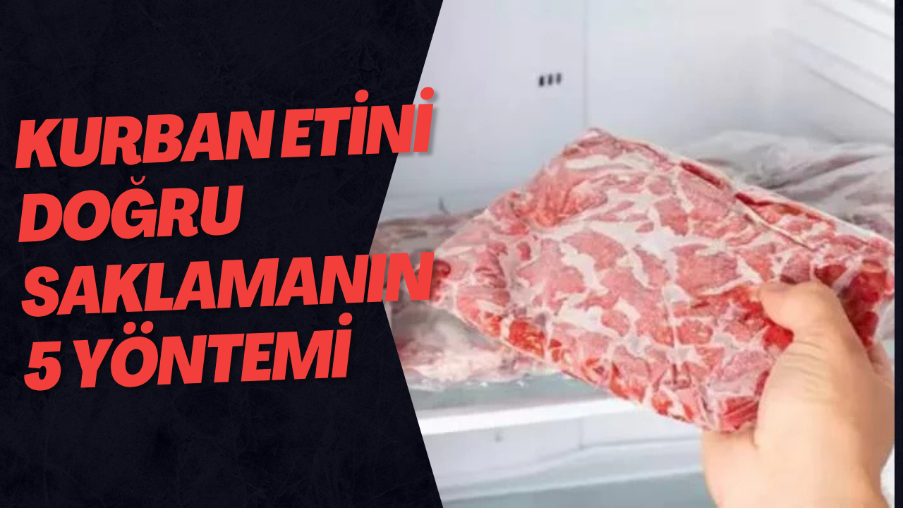 Kurban Etini Doğru Saklamanın 5 Yöntemi