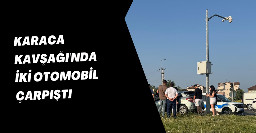 Karaca Kavşağı'nda Kaza: İki Otomobil Çarpıştı, 3 Yaralı