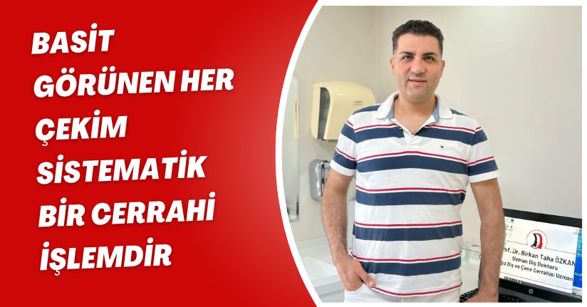 Basit görünen her çekim, sistematik bir cerrahi işlemdir