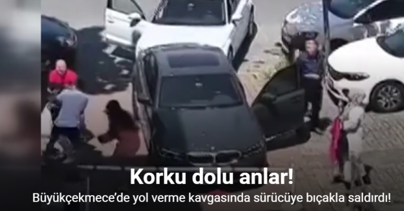Büyükçekmece’de yol verme kavgasında sürücüye bıçakla saldırdı