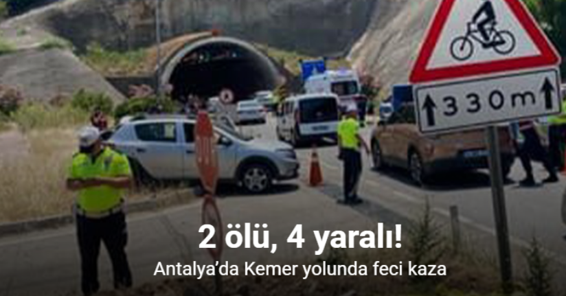 Antalya’da Kemer yolunda feci kaza: 2 ölü, 4 yaralı