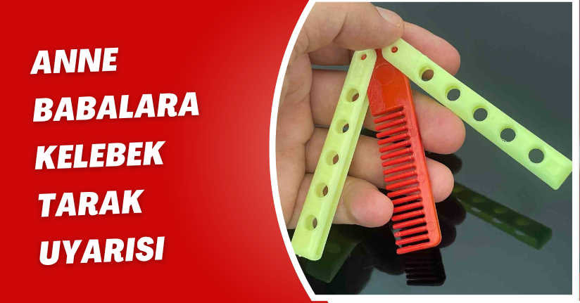 Anne babalara ’kelebek tarak’ uyarısı