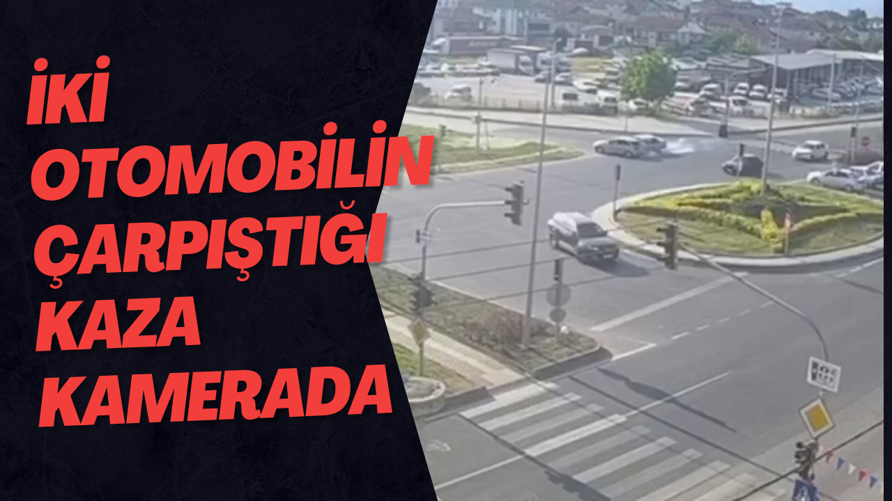 İki Otomobilin Çarpıştığı Kaza Kamerada