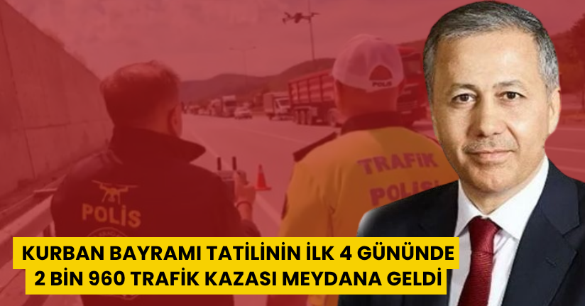 Kurban Bayramı tatilinin ilk 4 gününde 2 bin 960 trafik kazası meydana geldi