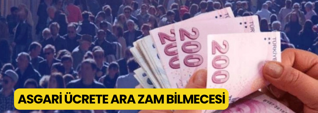 Asgari ücrete ara zam bilmecesi