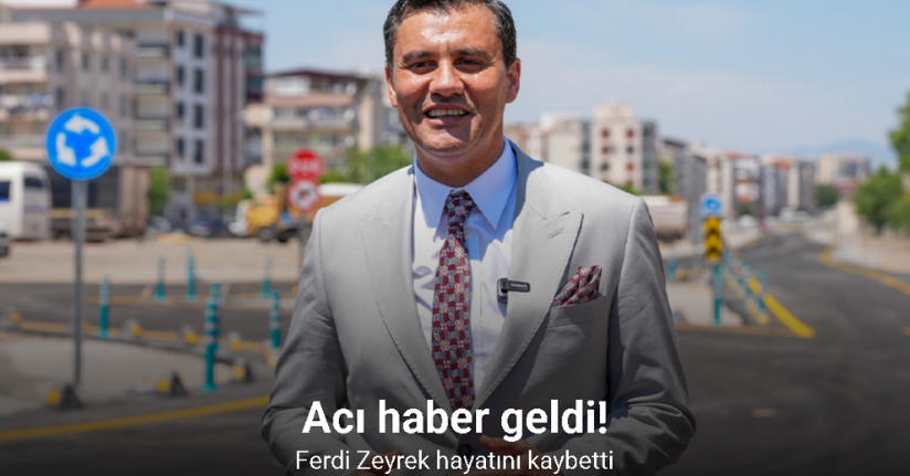 Ferdi Zeyrek hayatını kaybetti