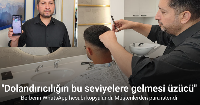 Adana’da berberin WhatsApp hesabı kopyalandı: Müşterilerden para istendi