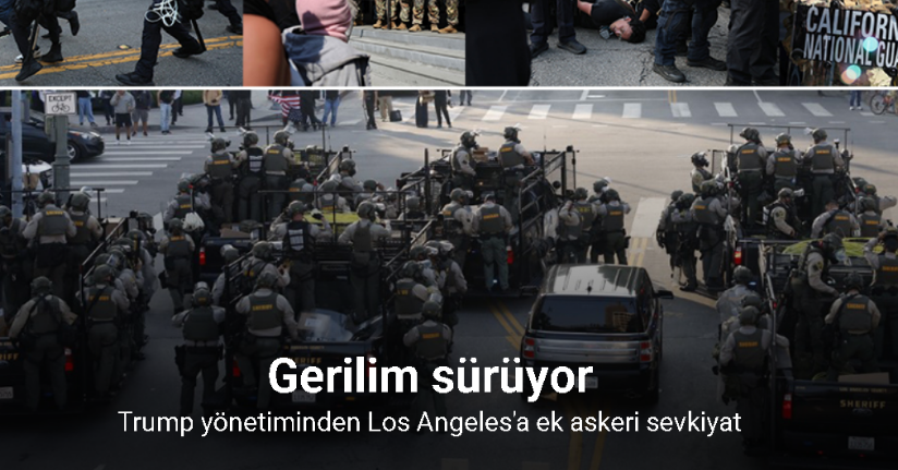 Trump yönetiminden Los Angeles'a ek askeri sevkiyat