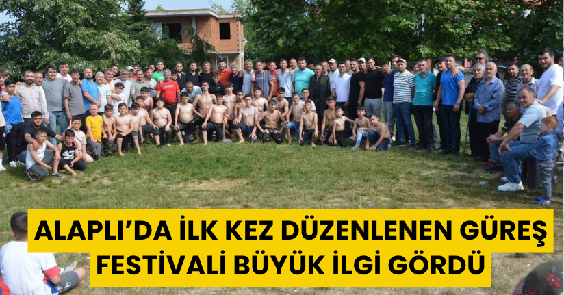 Alaplı’da ilk kez düzenlenen güreş festivali büyük ilgi gördü