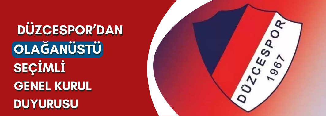 Düzcespor’dan Olağanüstü Seçimli Genel Kurul Duyurusu